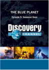The Blue Planet: Seasonal Seas
